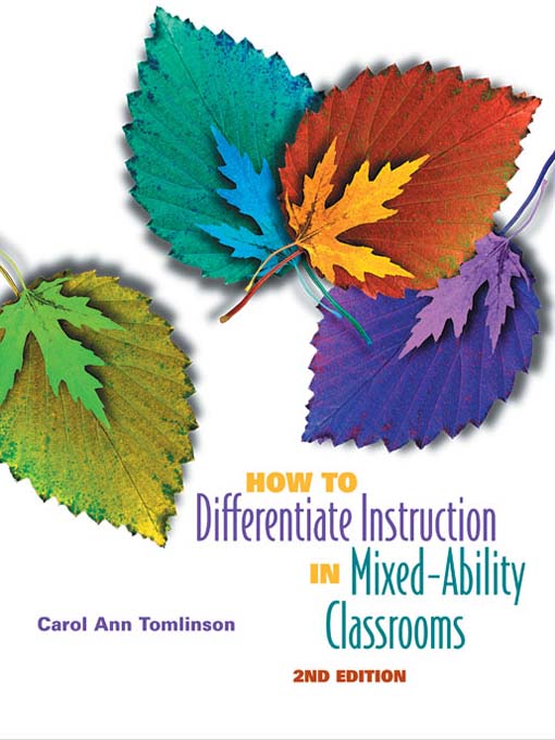 Title details for How to Differentiate Instruction in Mixed-Ability Classrooms by Carol Ann Tomlinson - Available